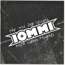 TONY IOMMI & GLENN HUGHES - The 1996 Dep Sessions CD TONY IOMMI & GLENN HUGHES - The 1996 Dep Sessions CD