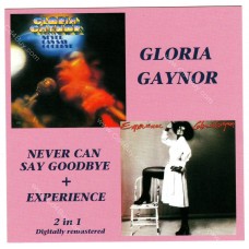 GLORIA GAYNOR - Never Can Say Goodbye + Experience - CD GLORIA GAYNOR - Never Can Say Goodbye + Experience - CD