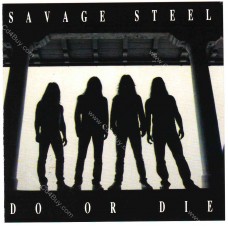 SAVAGE STEEL - Do Or Die