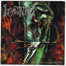 INCANTATION - Onward To Golgotha CD