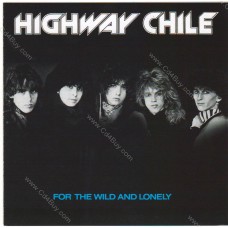 HIGHWAY CHILE - For The Wild And Lonely CD