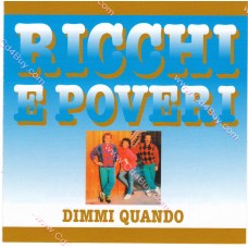 RICCHI E POVERI - Dimmi Quando