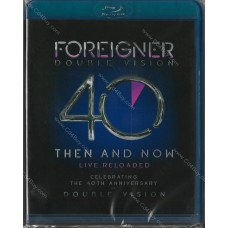 Foreigner - Double Vision 40 Then And Now Live. Reloaded - Blu-Ray