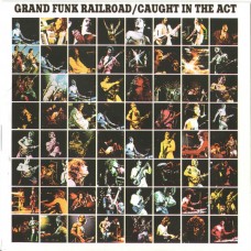 GRAND FUNK RAILROAD - Caught In The Act CD GRAND FUNK RAILROAD - Caught In The Act CD