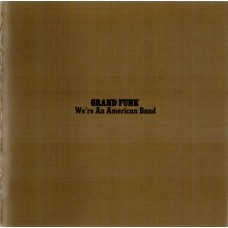 GRAND FUNK RAILROAD - We`re An American Band CD GRAND FUNK RAILROAD - We`re An American Band CD