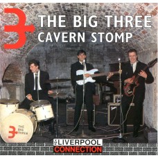 THE BIG THREE (BEATLES TIME 62-68) - Cavern Stomp CD THE BIG THREE (BEATLES TIME 62-68) - Cavern Stomp CD