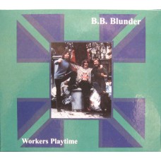 B.B.BLUNDER - Workers Playtime CD