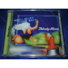 THIRSTY MOON - You'll Never Come Back CD THIRSTY MOON - You'll Never Come Back CD